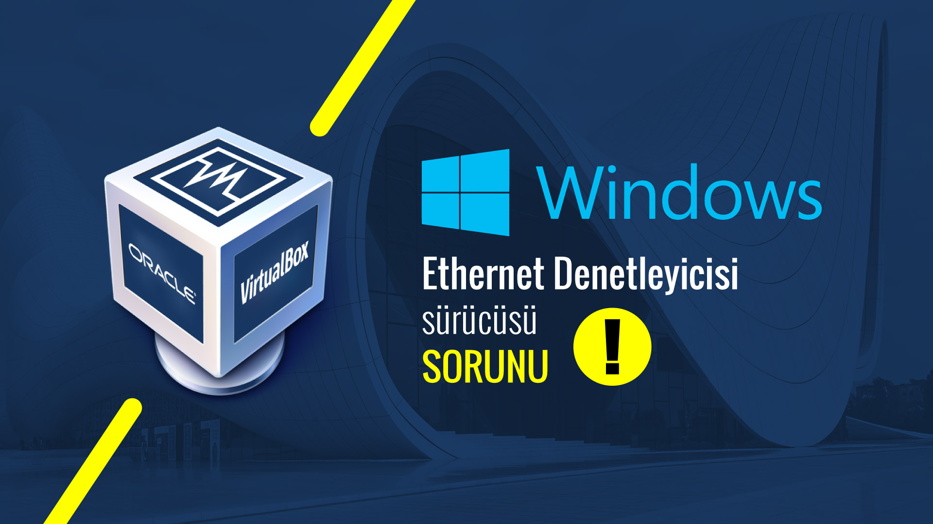 VirtualBox’a kurulu Windows’ta Ethernet Denetleyicisi sürücüsünün sorun çıkarması ve ağa bağlanmaması.